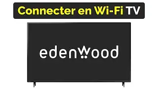 Comment connecter TV Edenwood en WiFi