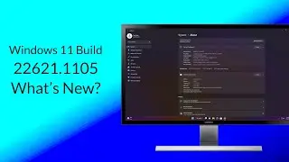 Windows 11 Build 22621.1105: Security Updates & Improvements