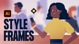 How to Create Amazing Style Frames for Motion Design