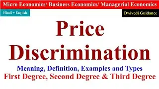 Price Discrimination under monopoly, Price Discrimination first degree second degree third degree,