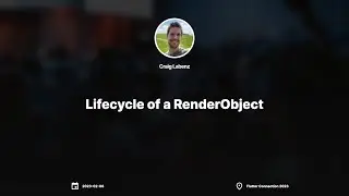 Lifecycle of a RenderObject by Craig Labenz