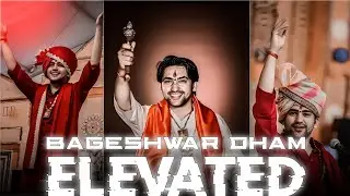 ELEVATED FT. BAGESHWAR DHAM 🚩🕉🚩|BAGESHWAR DHAM EDIT | #bageshwardham #jaishreeram #dakuedit #viral