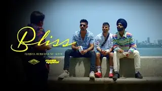 Bliss - Gurbax, Burrah feat. MC Altaf | Official Music Video