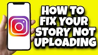 How To Fix Your Instagram Story Not Uploading (Problem Solved)