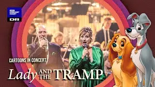 LADY AND THE TRAMP - // Danish National Symphony Orchestra, Concert Choir & DR Big Band (Live)