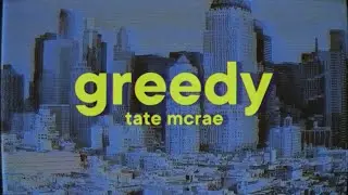 Tate McRae - Greedy [Lyrics]