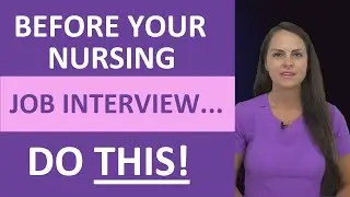 Before Your Nursing Job Interview, Do THESE 3 Things!