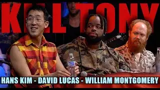 KILL TONY #579 - HANS KIM + WILLIAM MONTGOMERY + DAVID LUCAS