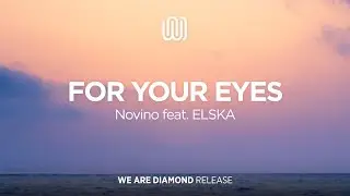 Novino - For Your Eyes (feat. ELSKA)