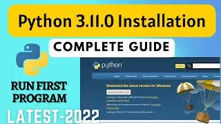 How to Install Python 3.11.0 on Windows 10/11 [ 2022 Update ] | Python Installation Complete Guide