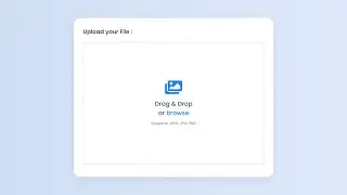 Drag & Drop or Browse - File Upload Tutorial using HTML CSS and JavaScript