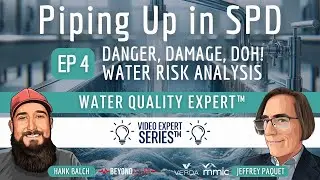 Piping Up in SPD: Danger, Damage, Doh! Water Risk Analysis (EP 4)