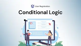 Conditional Logic: User Registration for WordPress