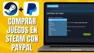 Cómo COMPRAR Juegos En STEAM Con PAYPAL