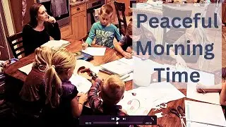 7 Steps to a Peaceful Homeschool Morning Time