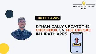 Updating Checkboxes on File Upload in UiPath Apps