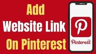 How to add website link on Pinterest