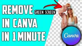 How to Remove Green Screen in Canva - Canva Green Screen