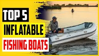 Top 5 Best Inflatable Fishing Boats in 2022 – Buying Guides