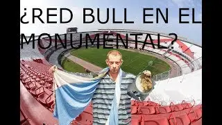 RED BULL INTERNACIONAL 2018 ESTADIO MONUMENTAL ¿VOLVERÁ DTOKE?