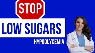 STOP Low Blood Sugars! Symptoms and Treatment of Hypoglycemia