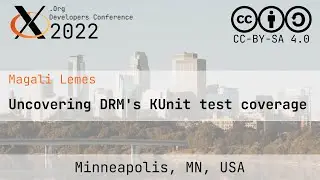 XDC 2022 Lightning | Uncovering DRM's KUnit test coverage | Magali Lemes