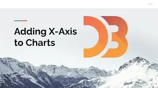 Adding X-Axis to Charts with D3.js