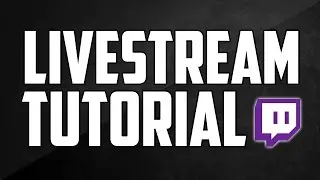 How To Live Stream on Twitch For FREE on Windows 7/8/10 (Easy Tutorial)