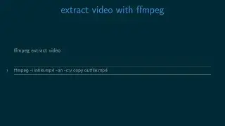 extract video tracks from video files with ffmpeg