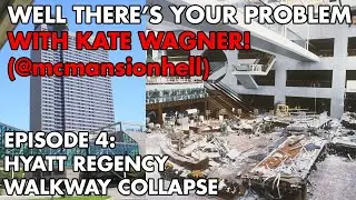 Well There's Your Problem | Episode 4: Hyatt Regency Walkway Collapse