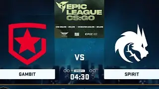 🔴  RU  Gambit vs Spirit BO3 | EPIC League CIS RMR 2021