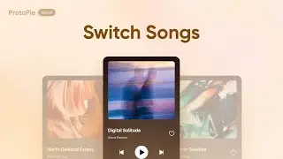 ProtoPie School: Switching Songs in Music App | ProtoPie Tutorial