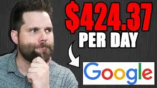 How to Make Money From Google - $424 PER DAY * WITH PROOF *