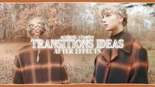 aesthetic / soft / creative transition ideas + after effects project file | klqvsluv
