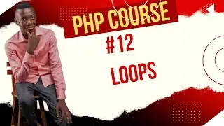 #12 PHP Beginners Course 2025: PHP Loops