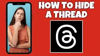 How To Hide A Thread On Threads | Threads App Tutorial