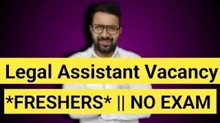 Legal Assistant Vacancy Out 2024 || **Freshers ** ||LLB JOBS || No Exam