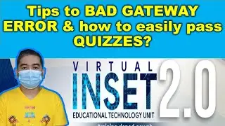 Tips to Bad Gateway Error & How to easily pass Quizzes | DepEd Virtual INSET 2.0