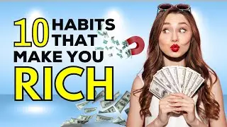 10 Habits That Will Make You Rich - The Daily Routine Of Millionaires