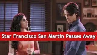 Days of Our Lives' Star Francisco San Martin Passes Away | DRM Entertainment