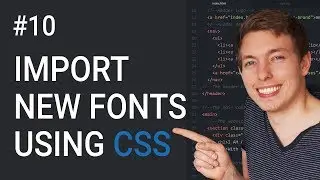 10: How to Import New Fonts | Basics of CSS | Learn HTML and CSS | Learn HTML & CSS For Beginners