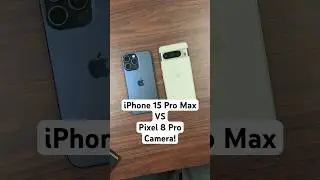 iPhone 15 Pro Max VS Pixel 8 Pro Camera! #iphone15promax