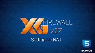 Sophos XG Firewall (v17): Setting Up NAT