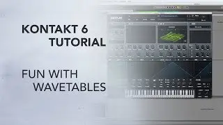 How to use wavetables in Kontakt 6 + FREE Kontakt 6 wavetable mini-library