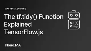 The tf.tidy() Function, Explained · TensorFlow.js