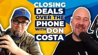 Closing Deals Over The Phone With Don Costa