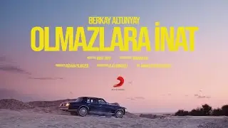 Berkay Altunyay - Olmazlara İnat (Official Music Video)