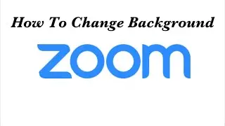 How To Change Background On Zoom