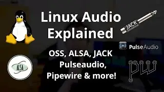 Linux Audio Explained (ALSA vs PulseAudio vs JACK vs Pipewire Explained)