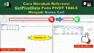 Cara Merubah Referensi GetPivotData Pada Pivot Table Menjadi Nama Cell Biasa